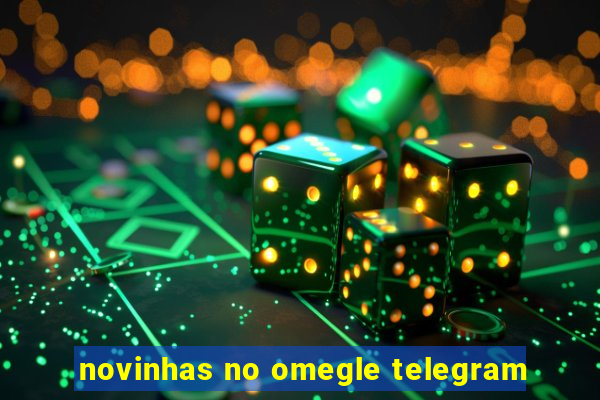 novinhas no omegle telegram